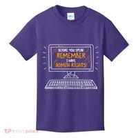 Before You Speak Remember I Have Admin Rights Kids T-Shirt