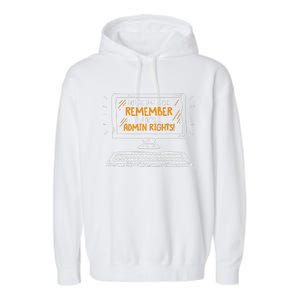 Before You Speak Remember I Have Admin Rights Garment-Dyed Fleece Hoodie