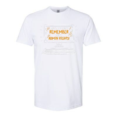 Before You Speak Remember I Have Admin Rights Softstyle® CVC T-Shirt