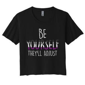 Be Yourself TheyLl Adjust Lgbtq Asexual Flag Ace Pride Ally Women's Crop Top Tee