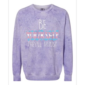 Be Yourself Theyll Adjust Transg Transg Pride Flag Lgbt Colorblast Crewneck Sweatshirt