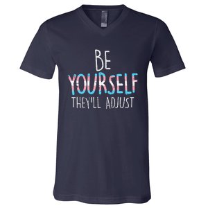 Be Yourself Theyll Adjust Transg Transg Pride Flag Lgbt V-Neck T-Shirt