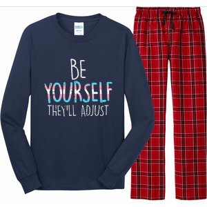 Be Yourself Theyll Adjust Transg Transg Pride Flag Lgbt Long Sleeve Pajama Set