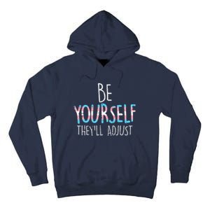 Be Yourself Theyll Adjust Transg Transg Pride Flag Lgbt Tall Hoodie