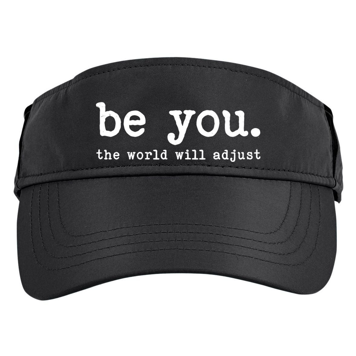 Be You The World Will Adjust Adult Drive Performance Visor
