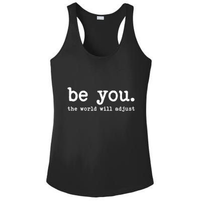 Be You The World Will Adjust Ladies PosiCharge Competitor Racerback Tank