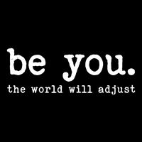 Be You The World Will Adjust Baby Bodysuit