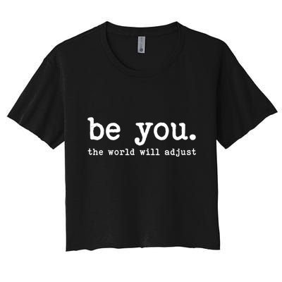 Be You The World Will Adjust Crop Top