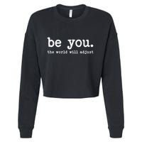 Be You The World Will Adjust Cropped Pullover Crew