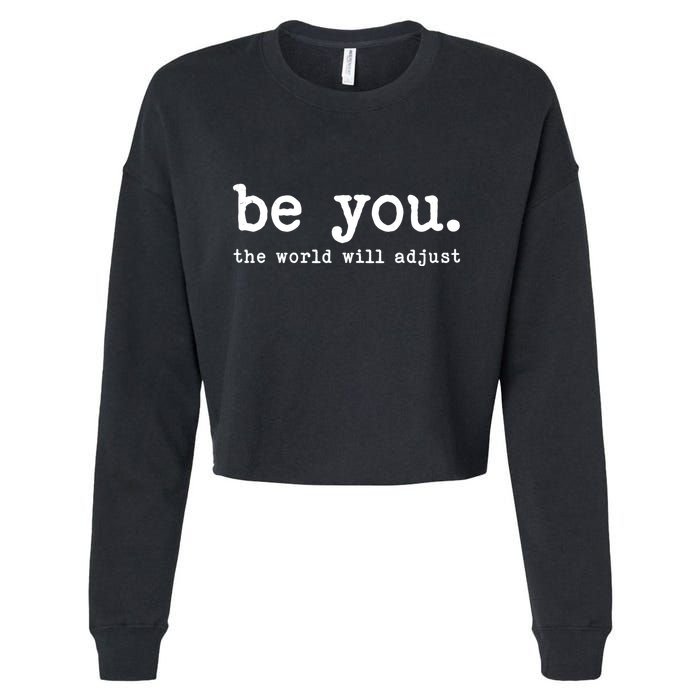 Be You The World Will Adjust Cropped Pullover Crew