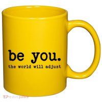 Be You The World Will Adjust 11oz C Handle Ceramic Mug