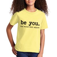 Be You The World Will Adjust Kids T-Shirt