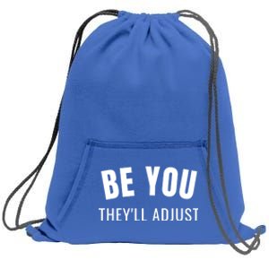 Be You They’ll Adjust Inspirational Saying Gift Sweatshirt Cinch Pack Bag