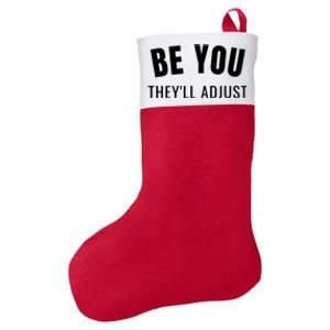 Be You They’ll Adjust Inspirational Saying Gift Felt Holiday Christmas Stocking