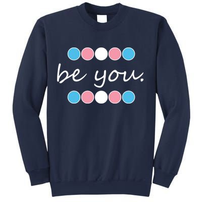 Be You Transgender Pride Month Sweatshirt