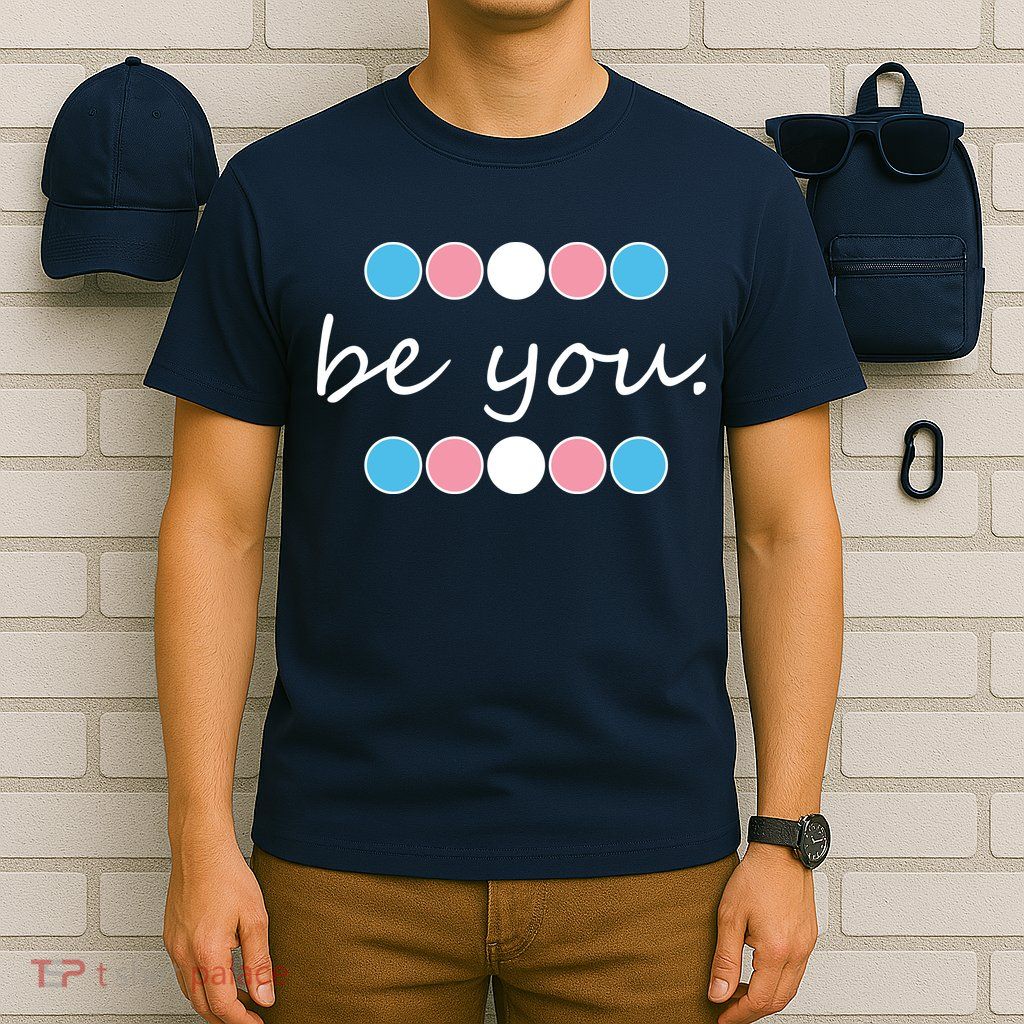 Be You Transgender Pride Month T-Shirt