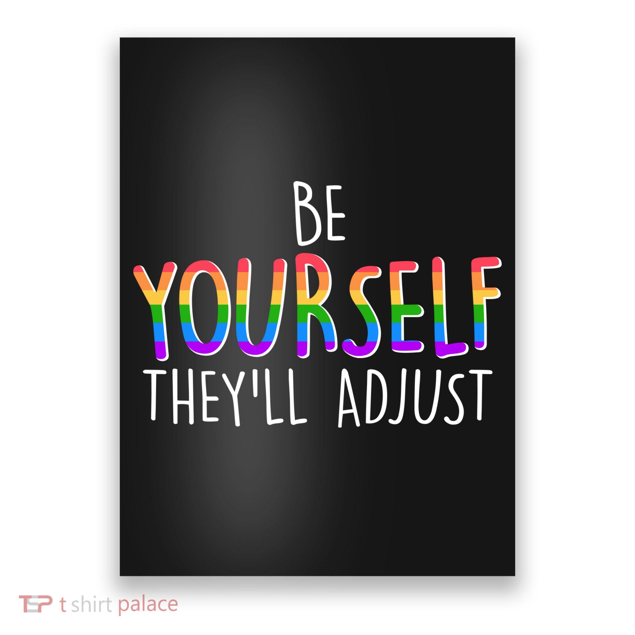 Be Yourself They'll Adjust Poster