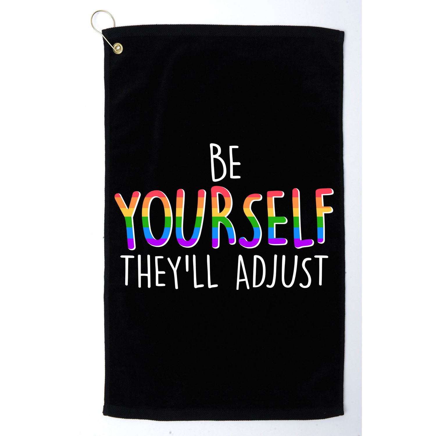 Be Yourself They'll Adjust Golf Towel
