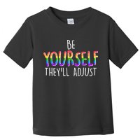 Be Yourself They'll Adjust Toddler T-Shirt