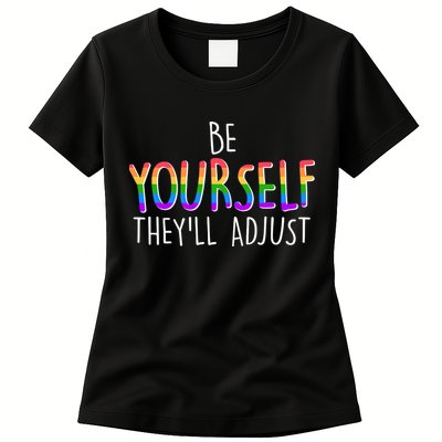 Be Yourself They'll Adjust Womens T-Shirt