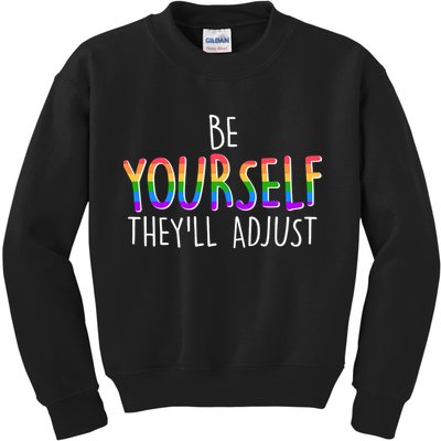Be Yourself They'll Adjust Kids Sweatshirt