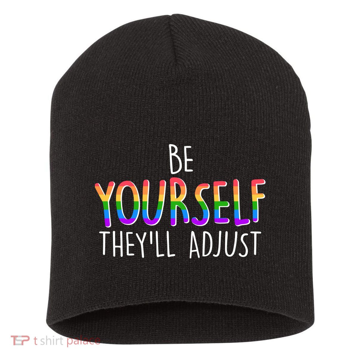 Be Yourself They'll Adjust Short Acrylic Beanie