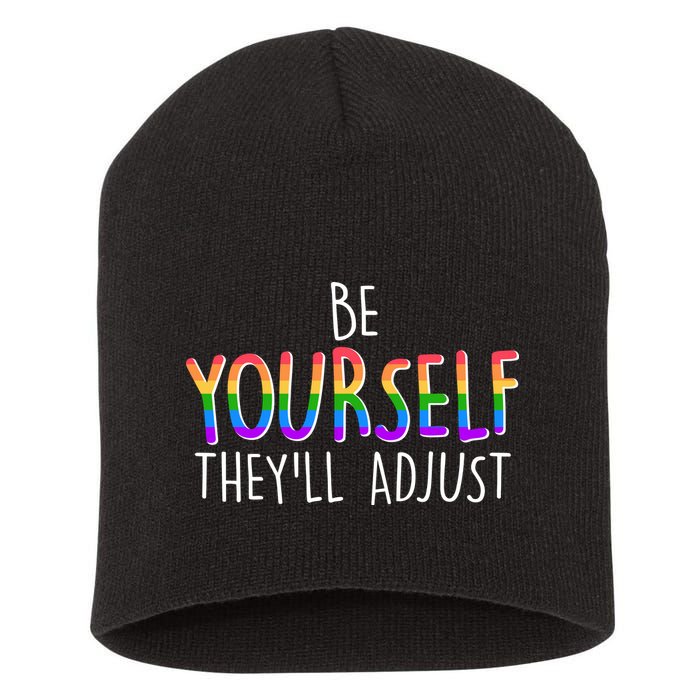 Be Yourself They'll Adjust Short Acrylic Beanie