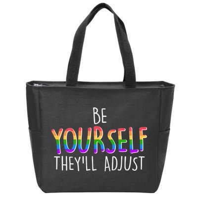 Be Yourself They'll Adjust Zip Tote Bag