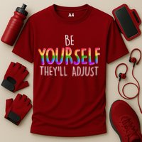 Be Yourself They'll Adjust Performance Shirt