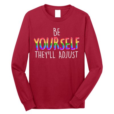 Be Yourself They'll Adjust Long Sleeve Shirt