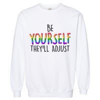 Be Yourself They'll Adjust Garment-Dyed Sweatshirt