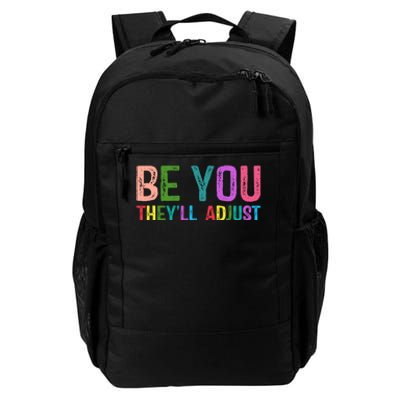 Be You They Will Adjust Be Yourself Daily Commute Backpack