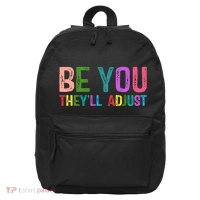 Be You They Will Adjust Be Yourself 16 in Basic Backpack