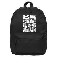 Be Yourself The World Will Adjust 16 in Basic Backpack