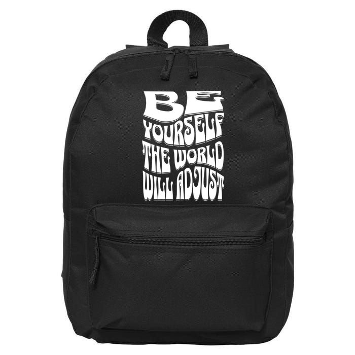 Be Yourself The World Will Adjust 16 in Basic Backpack
