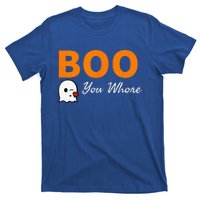 Boo You Whore Funny Halloween Costume Idea T-Shirt