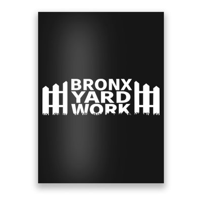 Bronx Yard Work Poster