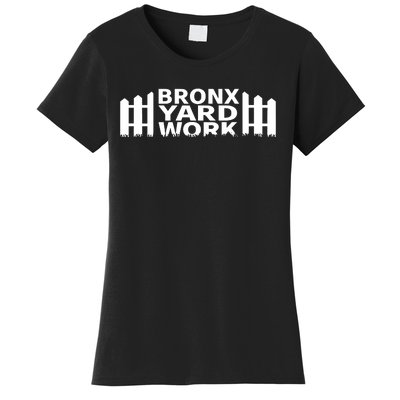 Bronx Yard Work Women's T-Shirt