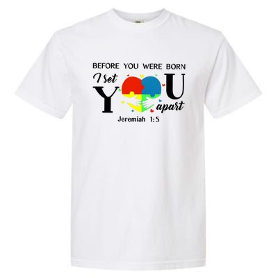 Before You Were Born I Set You Apart Garment-Dyed Heavyweight T-Shirt