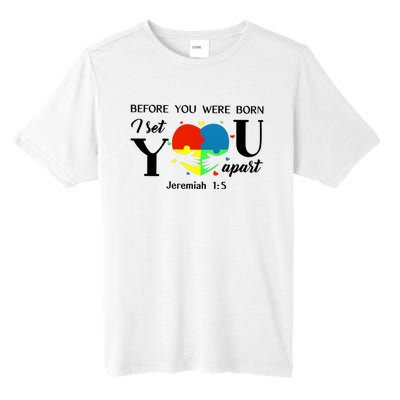 Before You Were Born I Set You Apart Tall Fusion ChromaSoft Performance T-Shirt