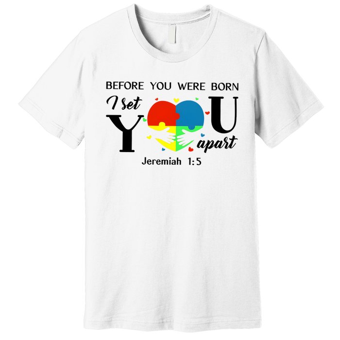 Before You Were Born I Set You Apart Premium T-Shirt