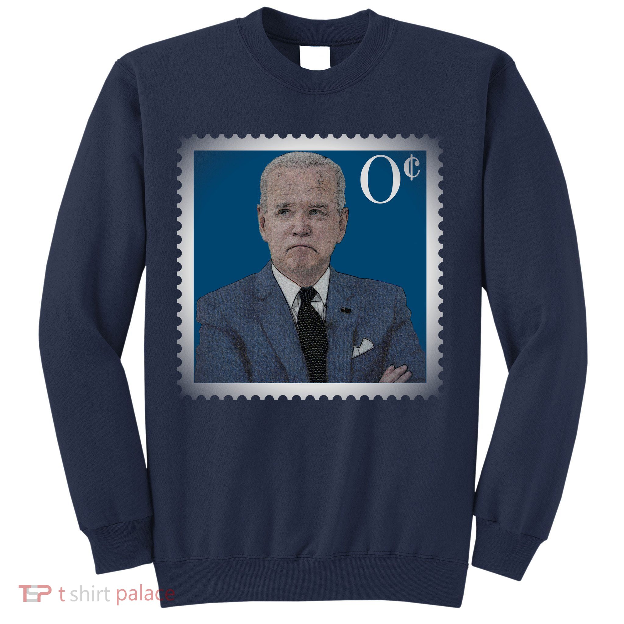 Biden Zero Cents Stamp Joe 0 Funny President Sweatshirt