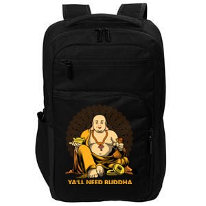 Buddha Zen Spirituality Gift Buddhism Buddhist Yall Need Buddha Gift Impact Tech Backpack