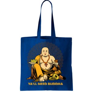 Buddha Zen Spirituality Gift Buddhism Buddhist Yall Need Buddha Gift Tote Bag