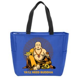 Buddha Zen Spirituality Gift Buddhism Buddhist Yall Need Buddha Gift Zip Tote Bag