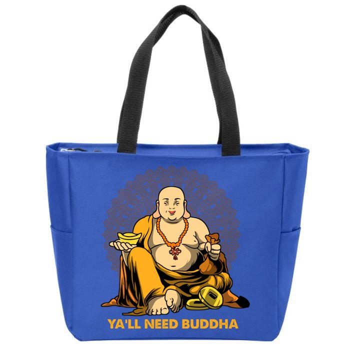 Buddha Zen Spirituality Gift Buddhism Buddhist Yall Need Buddha Gift Zip Tote Bag