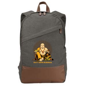 Buddha Zen Spirituality Gift Buddhism Buddhist Yall Need Buddha Gift Cotton Canvas Backpack