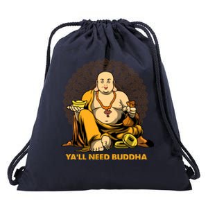 Buddha Zen Spirituality Gift Buddhism Buddhist Yall Need Buddha Gift Drawstring Bag