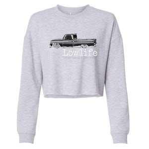 Custom 10 Classic C10 Truck Lowlife Stance Is Everything Cropped Pullover Crew