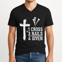 Christian 1 Cross 3 Nails 4 Given Forgiven V-Neck T-Shirt